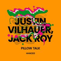 Justin Vilhauer, Jack Roy - Pillow Talk (Extended Mix)