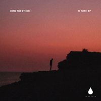 Into The Ether - U Turn EP
