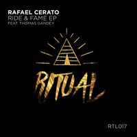 Rafael Cerato feat. Thomas Gandey - Ride & Fame EP