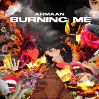 Armaan - Burning Me