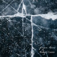 Robert Lunn - Frozen Tears
