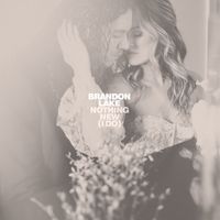 Brandon Lake - NOTHING NEW (I DO) - Wedding Version