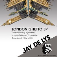 Jay de Lys - London Ghetto EP