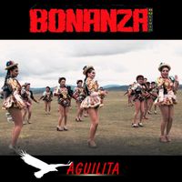 Bonanza - Aguilita