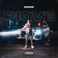 Clover - Piove (Explicit)