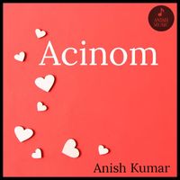 Anish Kumar - Acinom
