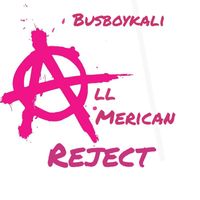 Busboykali - All American Reject (Explicit)