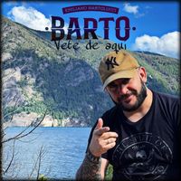 Barto - Vete de Aqui