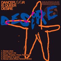Desire - The Dancefloor is queer