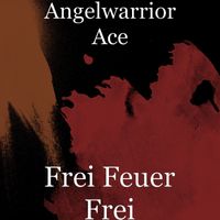 Angelwarrior Ace - Frei Feuer Frei