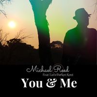 Michael Reed - You & Me (feat. Lara Parker-Kent)