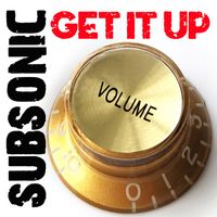 Subsonic - Get It Up