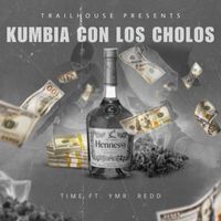 Time - Kumbia Con Los Cholos (feat. YMR Redd) (Explicit)