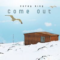 Corey King - Come Out