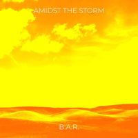 B.A.R. - Amidst the Storm