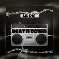 Lil Ric - Beat n Down (Explicit)