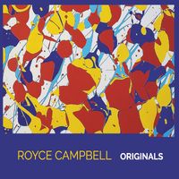 Royce Campbell - Originals