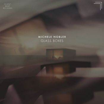Michele Nobler - Glass Boxes