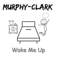 Murphy-Clark - Wake Me Up