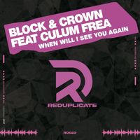 Block & Crown - When Will I See You Again