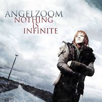 ANGELZOOM - Nothing Is Infinite