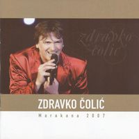 Zdravko Colic - Marakana 2007 - Live