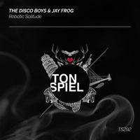The Disco Boys & Jay Frog - Robotic Solitude