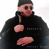 Parker Dope - Upstairs