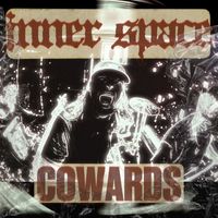 Inner Space - Cowards (Explicit)