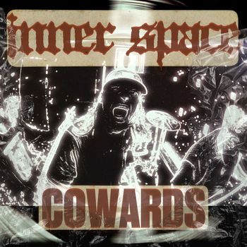 Inner Space - Cowards (Explicit)