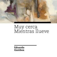 Eduardo Gamboa - Muy Cerca / Mientras Llueve