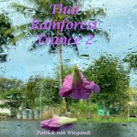 Patrick Von Wiegandt - Thai Rainforest Trance 2