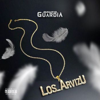 Grupo Guardia - Los Arvizu (Explicit)