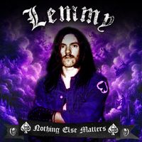 Lemmy - Nothing Else Matters (2024 Mix)