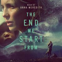 Anna Meredith - The End We Start From (Original Motion Picture Soundtrack)