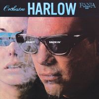 Orquesta Harlow - Heavy Smokin' (Remastered 2023)