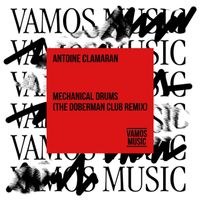 Antoine Clamaran - Mechanical Drums (The Doberman Club Remix)