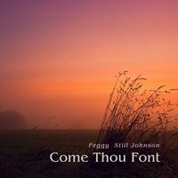 Peggy Still Johnson - Come Thou Font