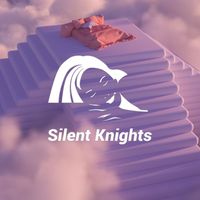 Silent Knights - Soothing Soundscapes