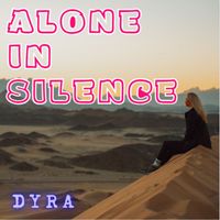Dyra - Alone in Silence