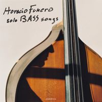Horacio Fumero - Solo Bass Songs