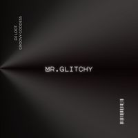 DJ Loot & Groovy Goddess - Mr. Glitchy
