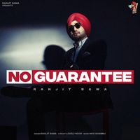 Ranjit Bawa - No Guarantee