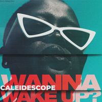 CALEIDESCOPE - Wanna Wake Up? (Extended Version)