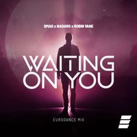 OMAO, NADARO & Robin Vane - Waiting on You (Eurodance Mix)