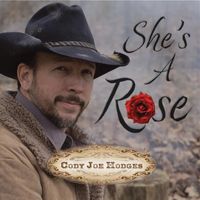 Cody Joe Hodges - She's a Rose