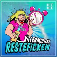 Killermichel - Resteficken (Explicit)