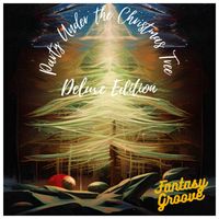 Fantasy Groove - Party Under the Christmas Tree (Deluxe Edition)