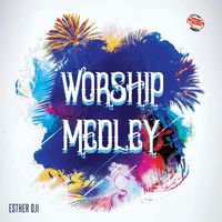 Esther Oji - Worship Medley