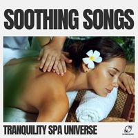 Tranquility Spa Universe - Soothing Songs